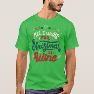 Alles wat ik wil voor Kerstmis is wijn van Tobe Fo T-shirt