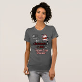 Alles wat ik wil voor Kerstmis/Kerstman.. Tarlov C T-shirt (Voorkant volledig)