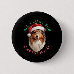 Alles wat ik wil voor Kerstmis! Voor Shetland Shee Ronde Button 5,7 Cm