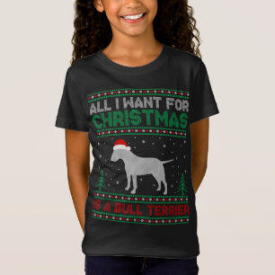 Alles wat ik wil voor Xmas is een Bull Terrier Dog T-shirt