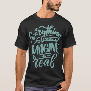 Alles wat je je kunt voorstellen is echt 2 t-shirt