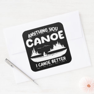 Alles wat je kunt doen is beter kanoën vierkante sticker