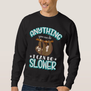Alles wat je kunt doen, kan ik langzamere luie dag trui
