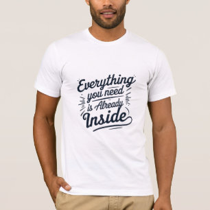 Alles wat je nodig hebt is al binnen t-shirt
