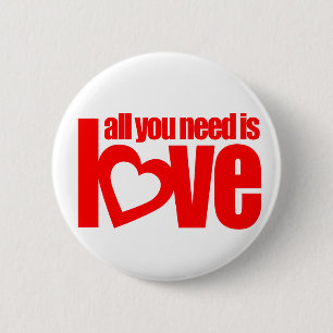 " alles wat je nodig hebt is een badge met een lie ronde button 5,7 cm