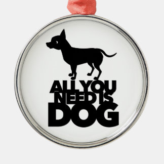 Alles wat je nodig hebt is een hond Schattige Chih Metalen Ornament