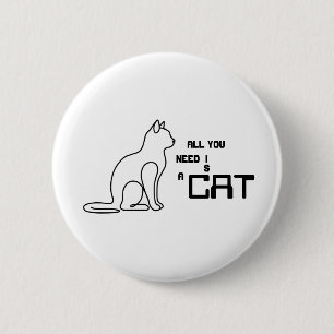 Alles Wat Je Nodig Hebt Is Een Kat Schattige Katte Ronde Button 5,7 Cm