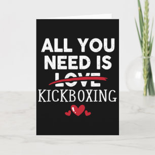 Alles wat je nodig hebt is een Kickboksende Valent Kaart