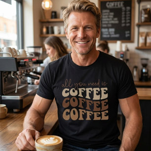 Alles wat je nodig hebt is koffie.  t-shirt