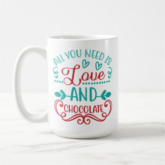 Alles wat je nodig hebt is liefde en chocolade koffiemok