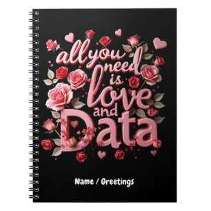 Alles wat je nodig hebt is liefde en data Een grap Notitieboek