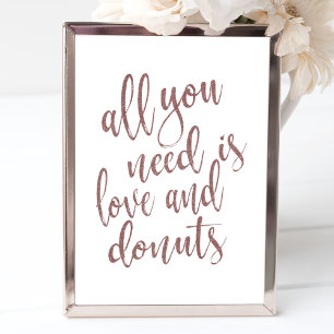 Alles wat je nodig hebt is Liefde en Donuts Rose G Poster