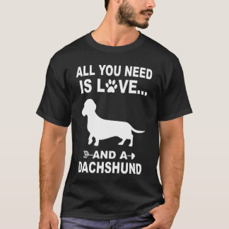 Alles wat je nodig hebt is liefde en een dachshond t-shirt