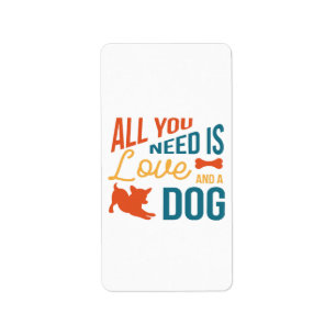 Alles wat je nodig hebt is liefde en een hond etiket