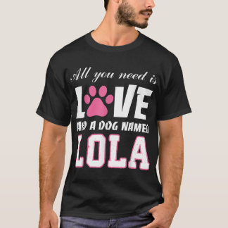 Alles wat je nodig hebt is liefde en een hond gena t-shirt