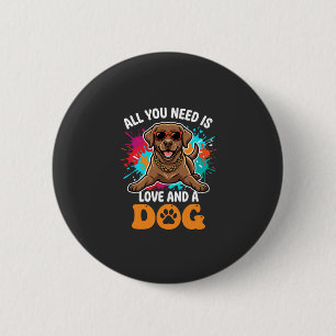 Alles wat je nodig hebt is liefde en een hond Grap Ronde Button 5,7 Cm