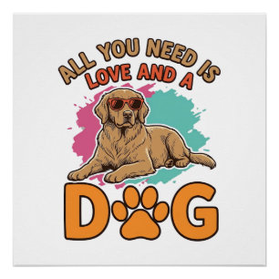 Alles wat je nodig hebt is Liefde en een Hond Retr Perfect Poster