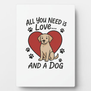 Alles wat je nodig hebt is Liefde en een Hond � Sc Fotoplaat