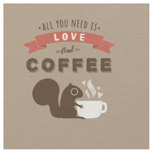 Alles wat je nodig hebt is liefde en koffie Cute Stof