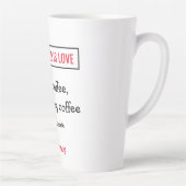 Alles wat je nodig hebt is liefde - en koffie. Gep Latte Mok (Rechts)