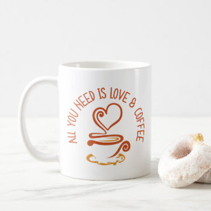 Alles wat je nodig hebt is liefde en koffie koffiemok