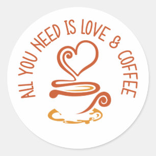 Alles wat je nodig hebt is liefde en koffie ronde sticker