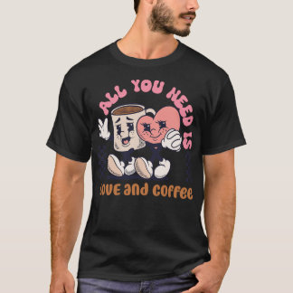 alles wat je nodig hebt is liefde en koffie t-shirt