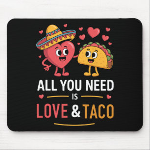 Alles wat je nodig hebt is liefde en taco cinco de muismat