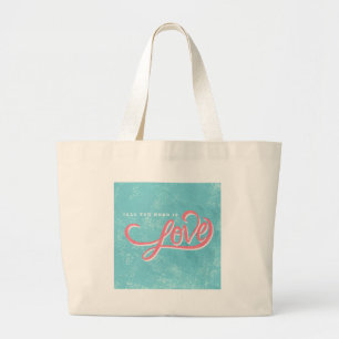 Alles wat je nodig hebt is liefde grote tote bag