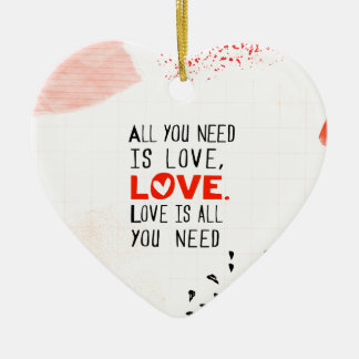 Alles wat je nodig hebt is liefde keramisch ornament