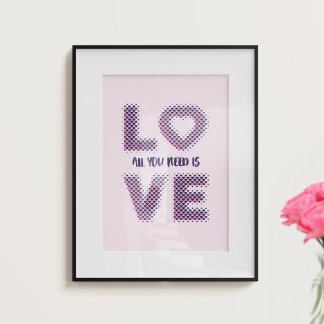 Alles wat je nodig hebt is liefde. perfect poster