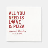 Alles wat je nodig hebt is liefde & pizza Moderne Servet (Voorkant)