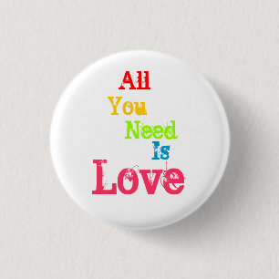 Alles wat je nodig hebt is liefde ronde button 3,2 cm