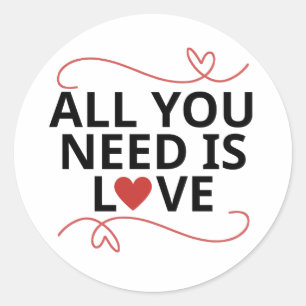 Alles wat je nodig hebt is liefde ronde sticker