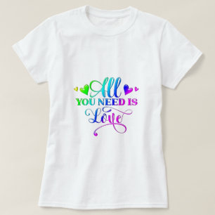Alles wat je nodig hebt is liefde t-shirt