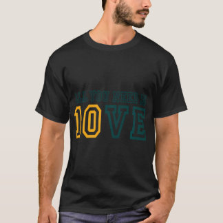 Alles wat je nodig hebt is liefde Valentijnsdag Fo T-shirt