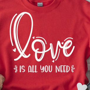 Alles wat je nodig hebt is liefde voor vrouwen t-shirt
