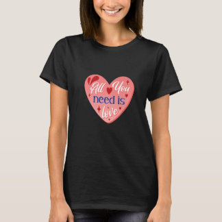 Alles wat je nodig hebt is liefde vrijgezellenfees t-shirt