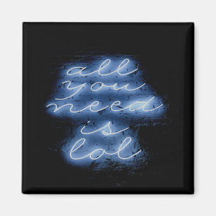 Alles wat je nodig hebt is LOL Neon Blue Sign Magneet