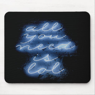 Alles wat je nodig hebt is LOL Neon Blue Sign Muismat