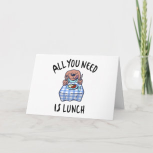 Alles wat je nodig hebt is lunch kaart