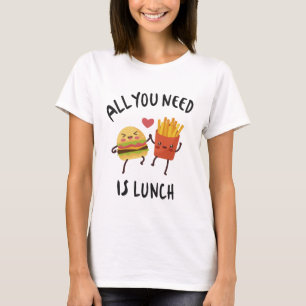 Alles wat je nodig hebt is lunch t-shirt