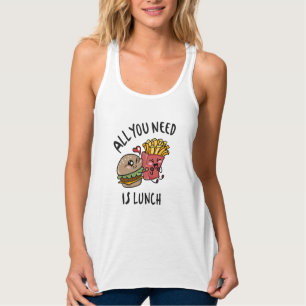 Alles wat je nodig hebt is lunch tanktop