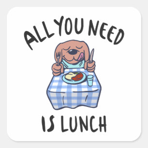 Alles wat je nodig hebt is lunch vierkante sticker