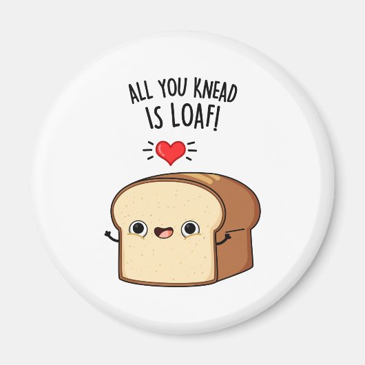 Alles wat je weet is Loaf Funny Bread Pun Magneet (Voorkant)