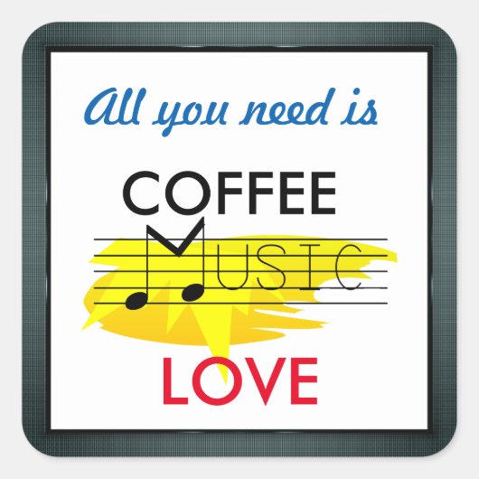 Alles wat u nodig hebt is Coffee Square Sticker (Voorkant)