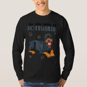 Alles wat u nodig hebt, is een rottweiler dog voor t-shirt