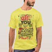 Alles wat u nodig hebt is Football T-shirt (Voorkant)
