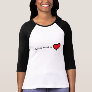 Alles wat u nodig hebt is Liefde 3/4 Sleeve T-shirt