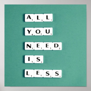 Alles wat u nodig hebt is minder, minimalistisch poster